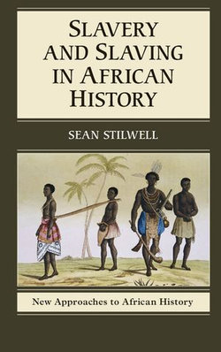 Slavery and Slaving in African History