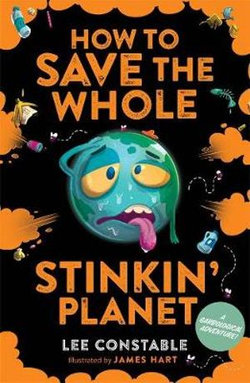 How to Save the Whole Stinkin' Planet