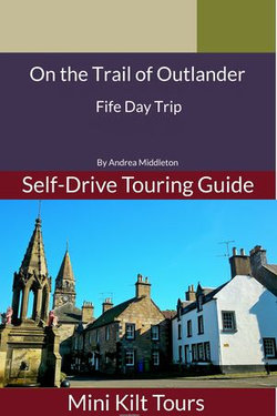 On The Trail of Outlander: Fife Day Trip