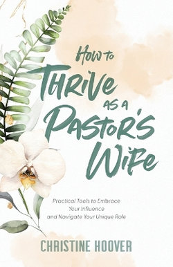 How to Thrive As a Pastor's Wife