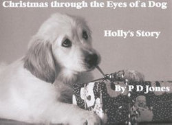 Christmas through the Eyes of a Dog - Holly's Story