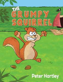 The Grumpy Squirrel