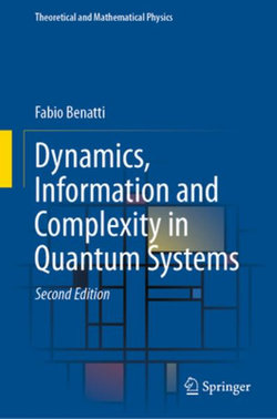 Dynamics, Information and Complexity in Quantum Systems