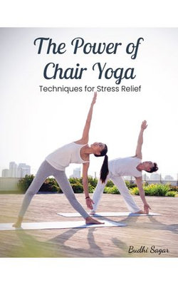 The Power of Chair Yoga