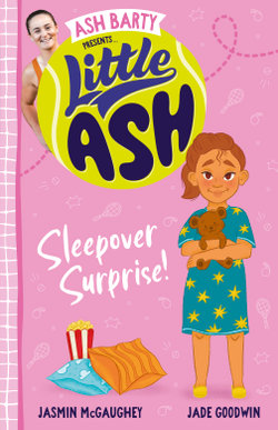 Little Ash Sleepover Surprise! the Brand New Book of 2024 in the Younger Reader Series from Australian Tennis Champion ASH BARTY