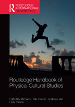 Routledge Handbook of Physical Cultural Studies