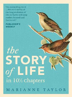 The Story of Life in 10½ Chapters