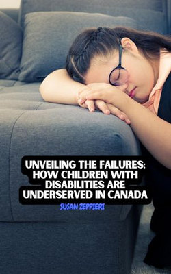 Unveiling the Failures:: How Children with Disabilities are Underserved in Canada