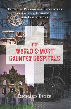 The World's Most Haunted Hospitals