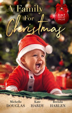 A Family For Christmas/The Nanny Who Saved Christmas/Her Festive Doorstep Baby/Merry Christmas, Baby Maverick!