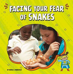 Facing Your Fear of Snakes