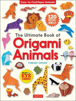 The Ultimate Book of Origami Animals