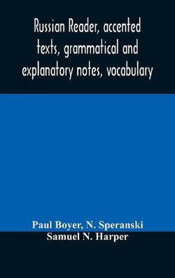 Russian reader, accented texts, grammatical and explanatory notes, vocabulary