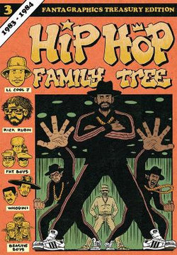 Hip Hop Family Tree Book 3 1983-1984