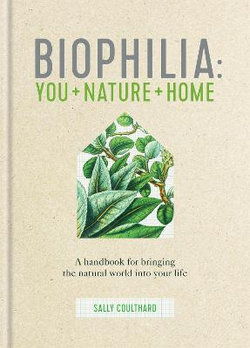 Biophilia: You + Nature + Home