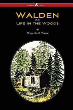 WALDEN or Life in the Woods