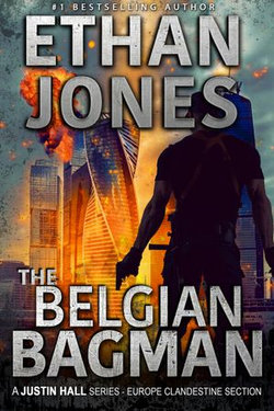 The Belgian Bagman: A Justin Hall Spy Thriller