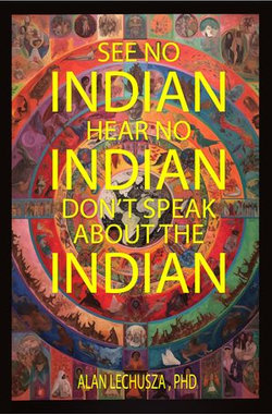 See no Indian, Hear no Indian, Don’t Speak about the Indian