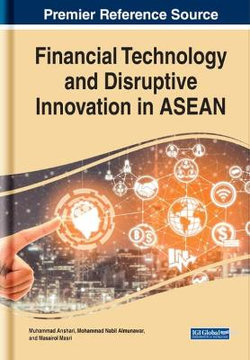 Financial Technology and Disruptive Innovation in ASEAN