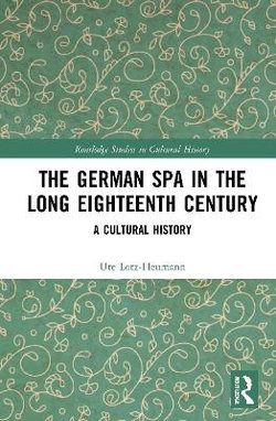 The German Spa in the Long Eighteenth Century