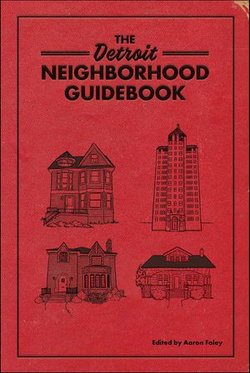 The Detroit Neighborhood Guidebook