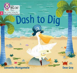 Dash to Dig: Phase 2 Set 5 (Big Cat Phonics for Little Wandle Letters and Sounds Revised)