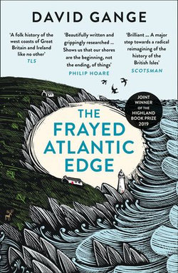 The Frayed Atlantic Edge: A Historian’s Journey from Shetland to the Channel