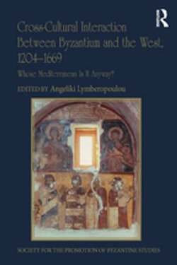 Cross-Cultural Interaction Between Byzantium and the West, 1204–1669