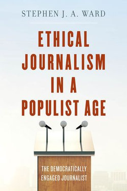 Ethical Journalism in a Populist Age