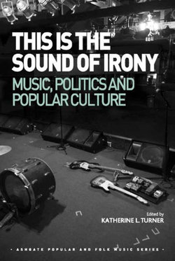 This Is the Sound of Irony Music Politics and Popular Culture