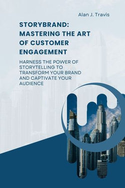 StoryBrand: Mastering the art of Customer Engagement