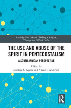 The Use and Abuse of the Spirit in Pentecostalism