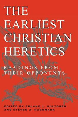 The Earliest Christian Heretics