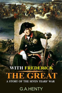 With Frederick The Great : A Story of the Seven Years' War