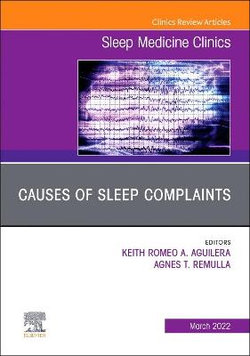 Causes of Sleep Complaints, An Issue of Sleep Medicine Clinics: Volume 17-1