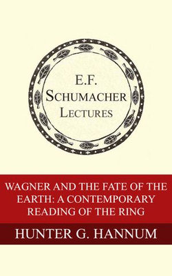 Wagner and the Fate of the Earth: A Contemporary Reading of The Ring