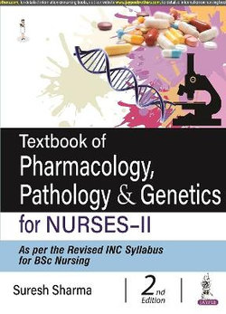 Textbook of Pharmacology, Pathology and Genetics for Nurses-II