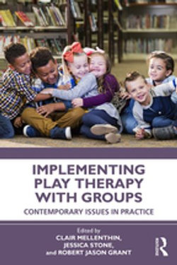 Implementing Play Therapy with Groups