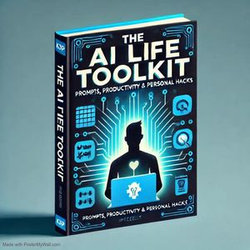 The AI Life Toolkit: Prompts, Productivity & Personal Hacks
