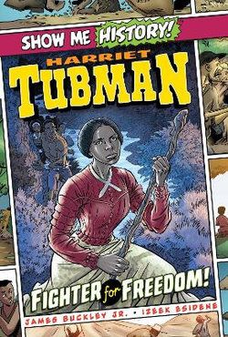 Harriet Tubman: Fighter for Freedom!