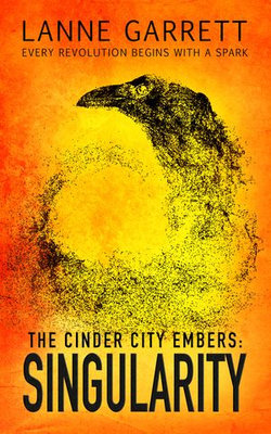 The Cinder City Embers: Singularity