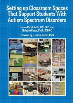 Setting Up Classroom Spaces That Support Students With Autism