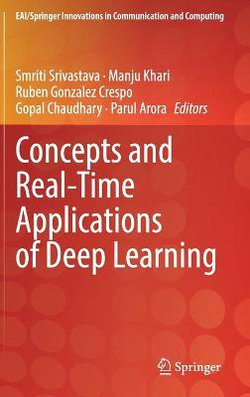 Concepts and Real-Time Applications of Deep Learning