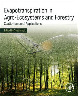 Evapotranspiration in Agro-Ecosystems and Forestry