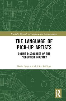 A Linguistic Analysis of Pick-Up Artist Discourse