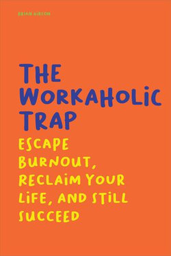 The Workaholic Trap