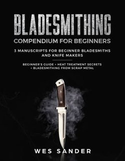 Bladesmithing Compendium for Beginners