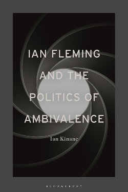 Ian Fleming and the Politics of Ambivalence