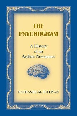 The Psychogram. a History of an Asylum Newspaper