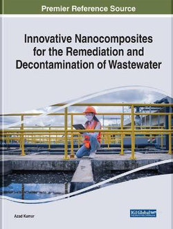 Innovative Nanocomposites for the Remediation and Decontamination of Wastewater